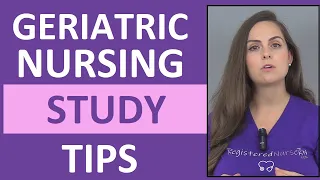 Geriatric Nursing Study Tips | How to Study for Care of Older Adult in Nursing School