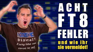 Acht FT8 Fehler ⚠ Und wie ihr sie vermeidet!