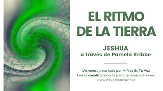 EL RITMO DE LA TIERRA | Jeshua a través de Pamela Kribbe