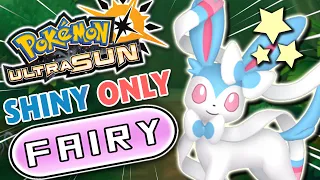 Pokemon Ultra Sun Hardcore Nuzlocke With SHINY FAIRY Types ONLY