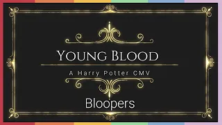 Young Blood- Drarry CMV [Bloopers]