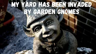 "My yard has been invaded by evil garden gnomes" - Reddit Stories