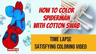 How to color Spidermen with cotton swab | Its time lapse video watch till end its very satisfying