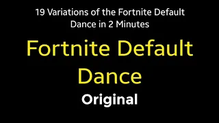 19 Variations of the Fortninte Default Dance in 2 Minutes