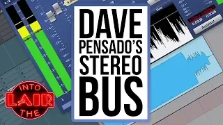 Dave Pensado's Stereo Bus - Into the Lair #186
