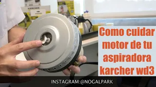 Aspiradora karcher wd3 agua y polvo Como Cuidar Tu motor para que no se queme Tutorial y review