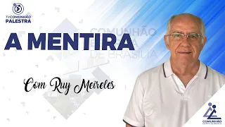 A MENTIRA - Ruy Meireles (PALESTRA ESPÍRITA)