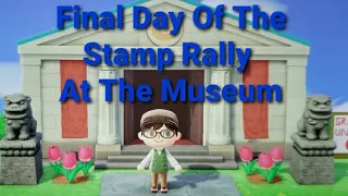 Animal Crossing New Horizons: The Final Day For The Stamp Rally At The Museum. May 31st 2022.