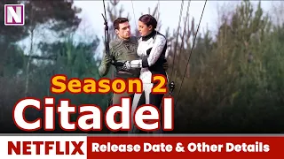 Citadel Season 2 Release Date and Other Updates - Release on Netflix