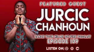 109: Interview with Jurcic Chanhoun