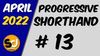 # 13 | 110 wpm | Progressive Shorthand | April 2022
