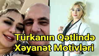 Türkan Qətlindən Əvvəl Ərinin Xəyanət Videosunu Yaxınlarına Göndərib | Doğru Xəbər Az