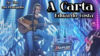 Eduardo Costa - A Carta (Ao Vivo em Penápolis)