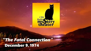 CBS RADIO MYSTERY THEATER -- "THE FATAL CONNECTION" (12-9-74)