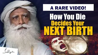 A SHOCKING PROCESS! How You Die Decides Your Next Birth | Death | Karma | Sadhguru