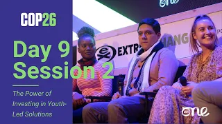 The Power of Investing in Youth-Led Solutions | One Young World at COP26