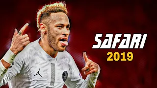 Neymar Jr 2019 ● Serena - Safari ● Insane Skills & Goals