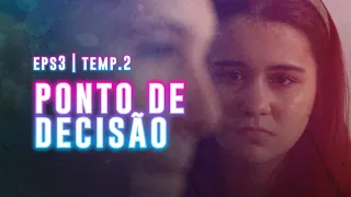 PONTO DE DECISÃO | 23:59 - ATÉ O ÚLTIMO MINUTO (EP3 - 2ª Temporada)