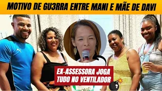 💣 Ex-assessora detona, expõe motivo de gu3rra entre Mani e mãe de Davi e joga tudo no ventilador