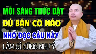 Mỗi Sáng Thức Dậy Dù Bận Cỡ Nào Nhớ Đọc Câu Này Làm Gì Cũng Như Ý - Thầy Thích Nhuận Đức