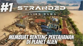 (EPS #1) Misi Membuat Pertahanan Di Planet Alien | STRANDED : ALIEN DAWN  - INDONESIA