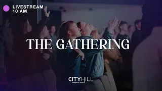 CityHill Church Livestream | The Gathering | May 1, 2022 | 6 PM