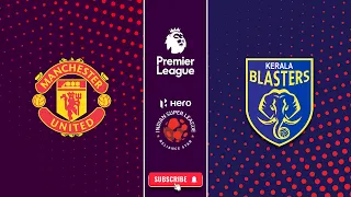 KERALA BLASTERS VS MAN UNITED | EA SPORTS FC 24 |  ISL | PREMIER LEAGUE | GAMEPLAY | PS5