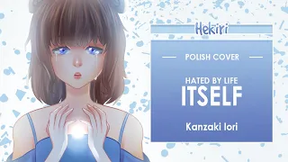 [POLISH COVER] Kanzaki Iori - Hated by life itself. | Hekiri