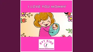 I Love You Mommy