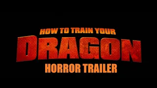 How to Train Your Dragon Trailer (Fan made horror)