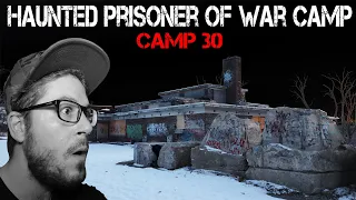 (CAMP 30) HAUNTED ABANDONED PRISONER OF WAR CAMP