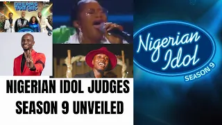 NIGERIAN IDOL SEASON 9 JUDGES UNVEILED 💃💃💃