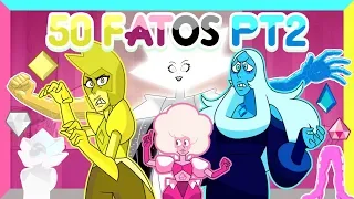 50 FATOS SOBRE AS DIAMANTES #2 [Diamante Amarelo, Azul, Rosa e Branco] - Steven Universo