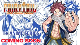 Fairy Tail: 100 Years Quest | TV Anime Series has been Officially Announced!!! | COMING SOON!!!