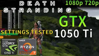 Death Stranding | GTX 1050 Ti | Very High, Medium & Low Settings Tested | 1080p 720p