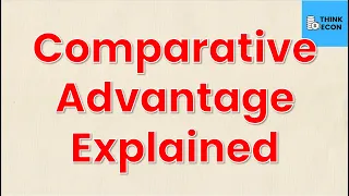 Comparative Advantage Explained | Comparative Advantage Practice | Think Econ