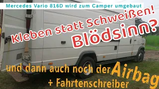 MB Vario CamperVan - #5 Schweißen oder Kleben?