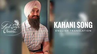 Kahani Song - English Translation | Laal Singh Chaddha | Mohan K, Amitabh B, Pritam, Aamir Khan