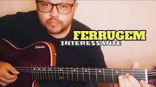 FERRUGEM - INTERESSANTE Música nova by @DelaoViolaoOficial