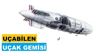 UÇABİLEN (!) Uçak Gemileri USS Akron, USS Macon ve Diğer Çılgın Projeler