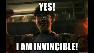I am invincible!