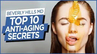 Top 10 Anti-Aging Secrets | Beverly Hills MD Beauty Tips