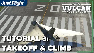 Vulcan MSFS Tutorial 3:  Takeoff, Climb and Cruise