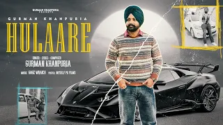 Hulaare (Official Video)| Gurman Khanpuria | Gagz Wraich | Navi Sharma | New Punjabi Song 2024