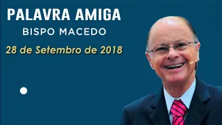 Palavra Amiga Bispo Macedo - 28 de setembro de 2018