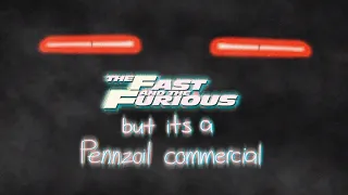 Fast & Furious but its a Pennzoil commercial