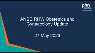 ANSC RHW Obstetrics and Gynaecology Update - 27 May 2023