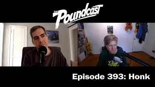 The Poundcast #393: Honk