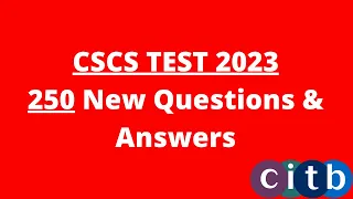 CSCS Test UK 2023 - 250 New Q&A | CiTB Health & Safety Test 2023 | CSCS Card UK | CSCS Test Video