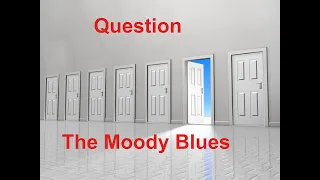 Question  - The Moody Blues - with lyrics